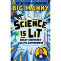 Science is Lit: Crazy chemistry and epic experiments with TikTok science sensation BIG MANNY
