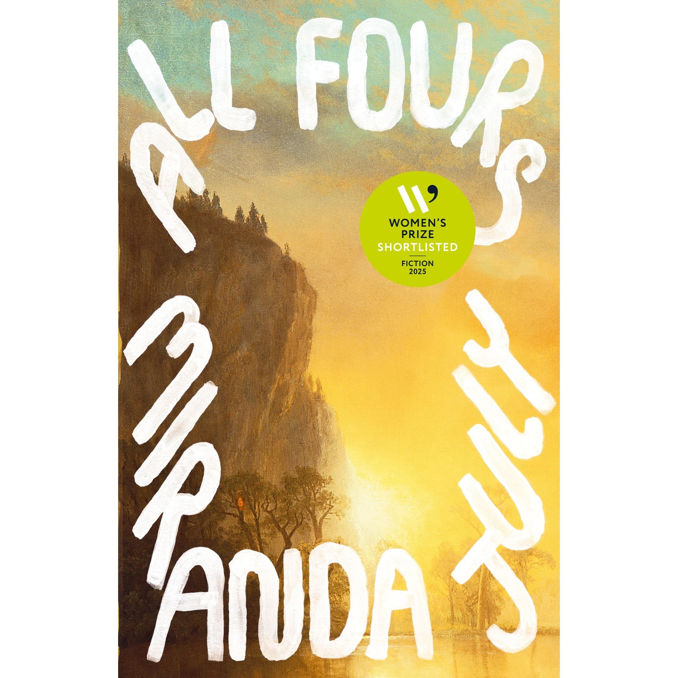 All Fours: SHORTLISTED FOR THE WOMEN'S PRIZE FOR FICTION 2025