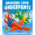 Dragons Love Underpants: A hilarious picture book adventure to make the whole family laugh
