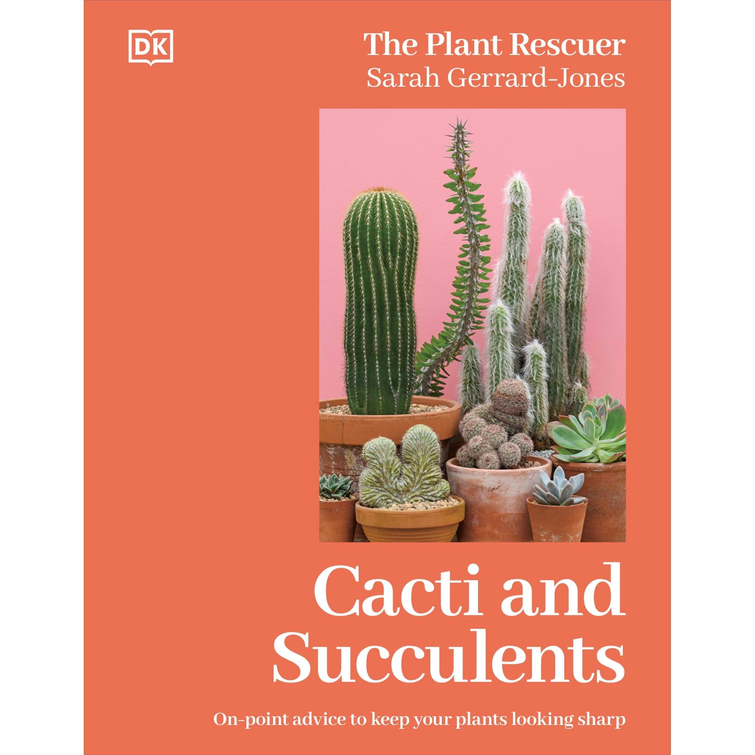Cacti and Succulents: The Plant Rescuer's On-point Advice to Keep Your Plants Looking Sharp