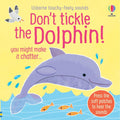 Don't Tickle the Dolphin! (DON’T TICKLE Touchy Feely Sound Books) by Sam Taplin