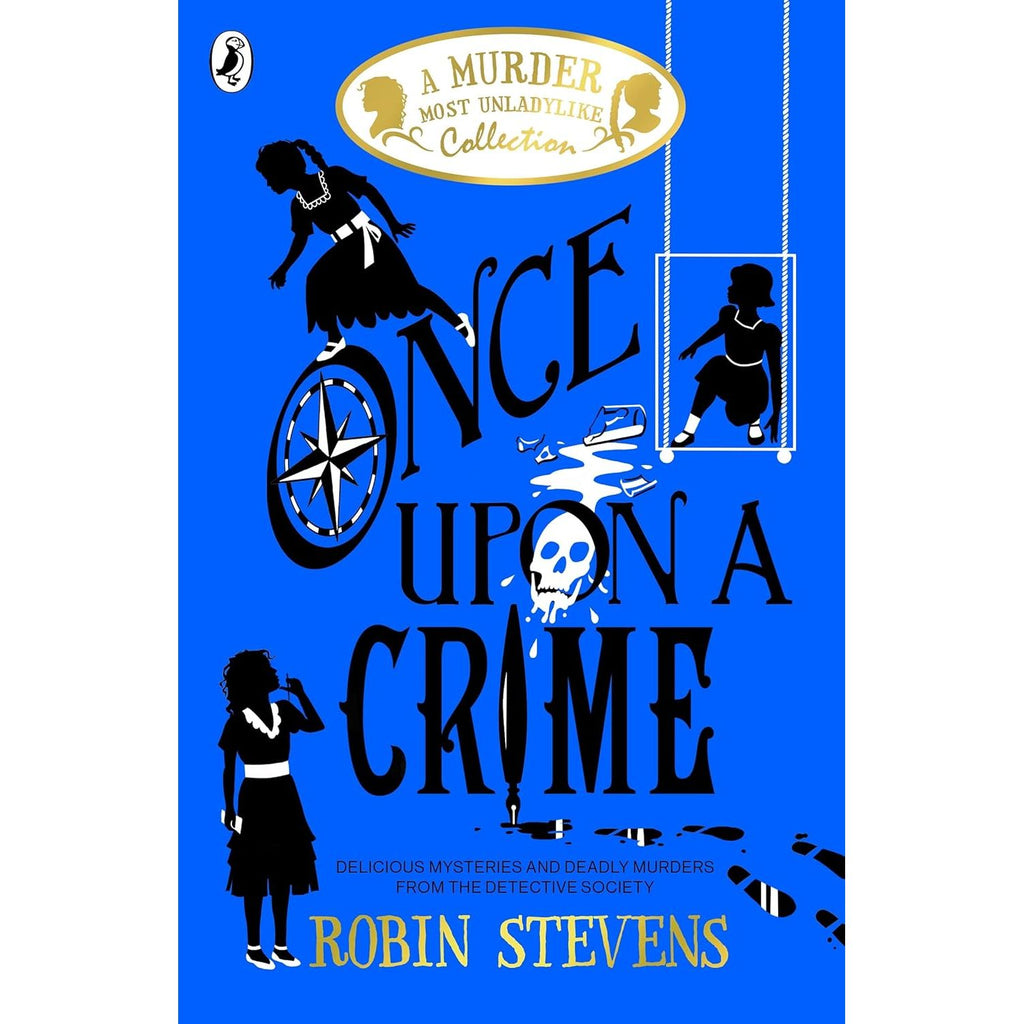 Once Upon a Crime: A Murder Most Unladylike by Robin Stevens