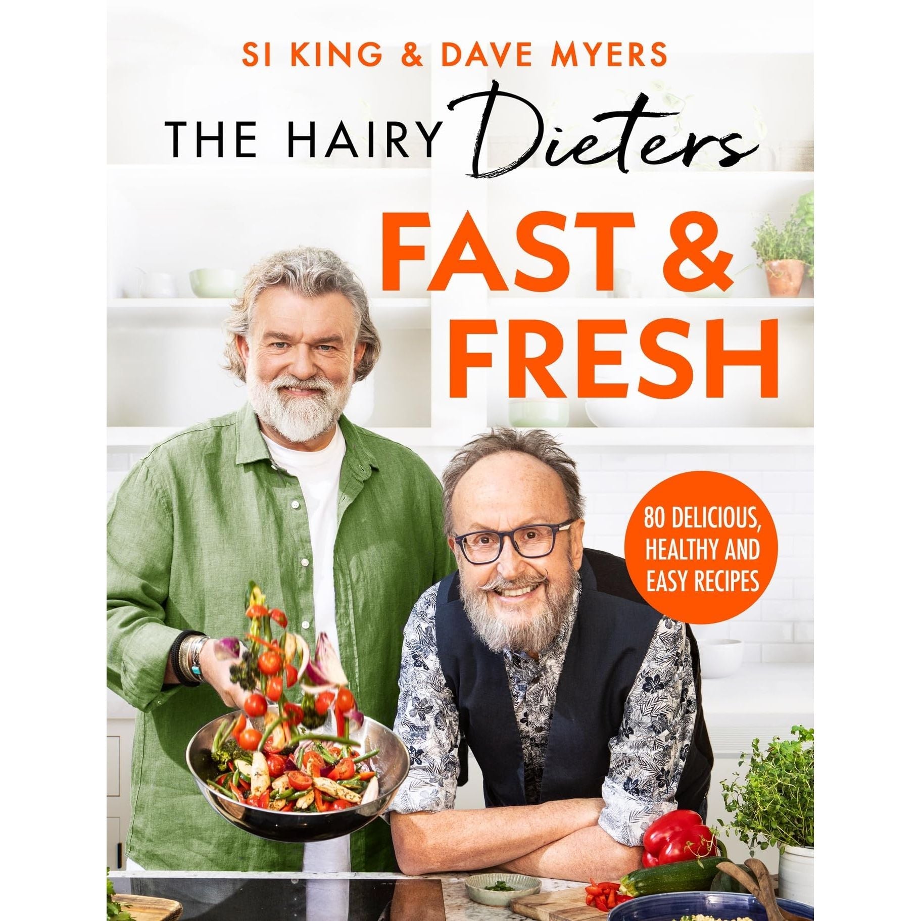 The Hairy Dieters' Fast and Fresh: A brand-new collection of delicious healthy recipes from the no. 1 bestselling authors (The Hairy Bikers)