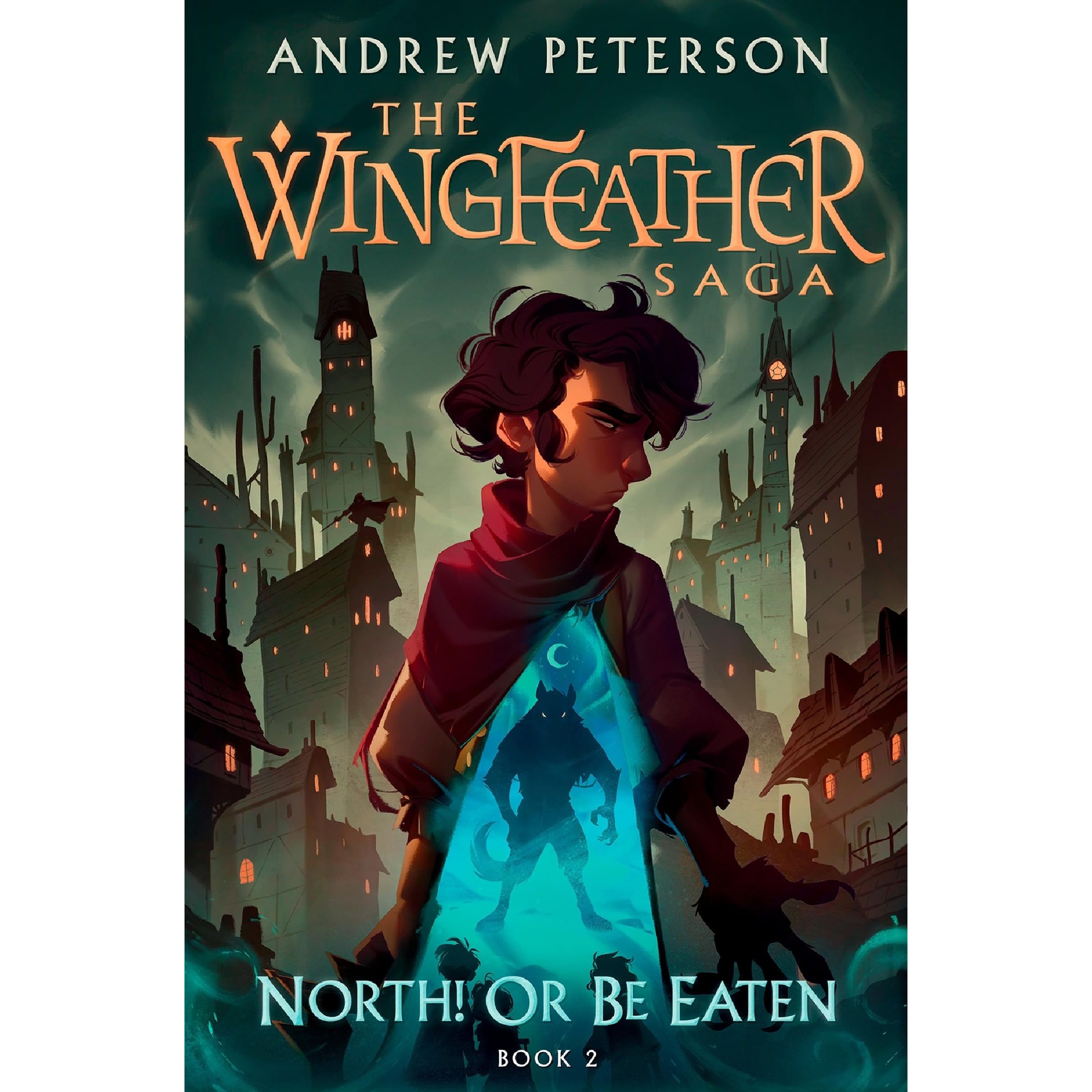 North! Or Be Eaten: (Wingfeather Series 2)