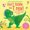 Don't tickle the T. rex! (DON'T TICKLE Touchy Feely Sound Books)