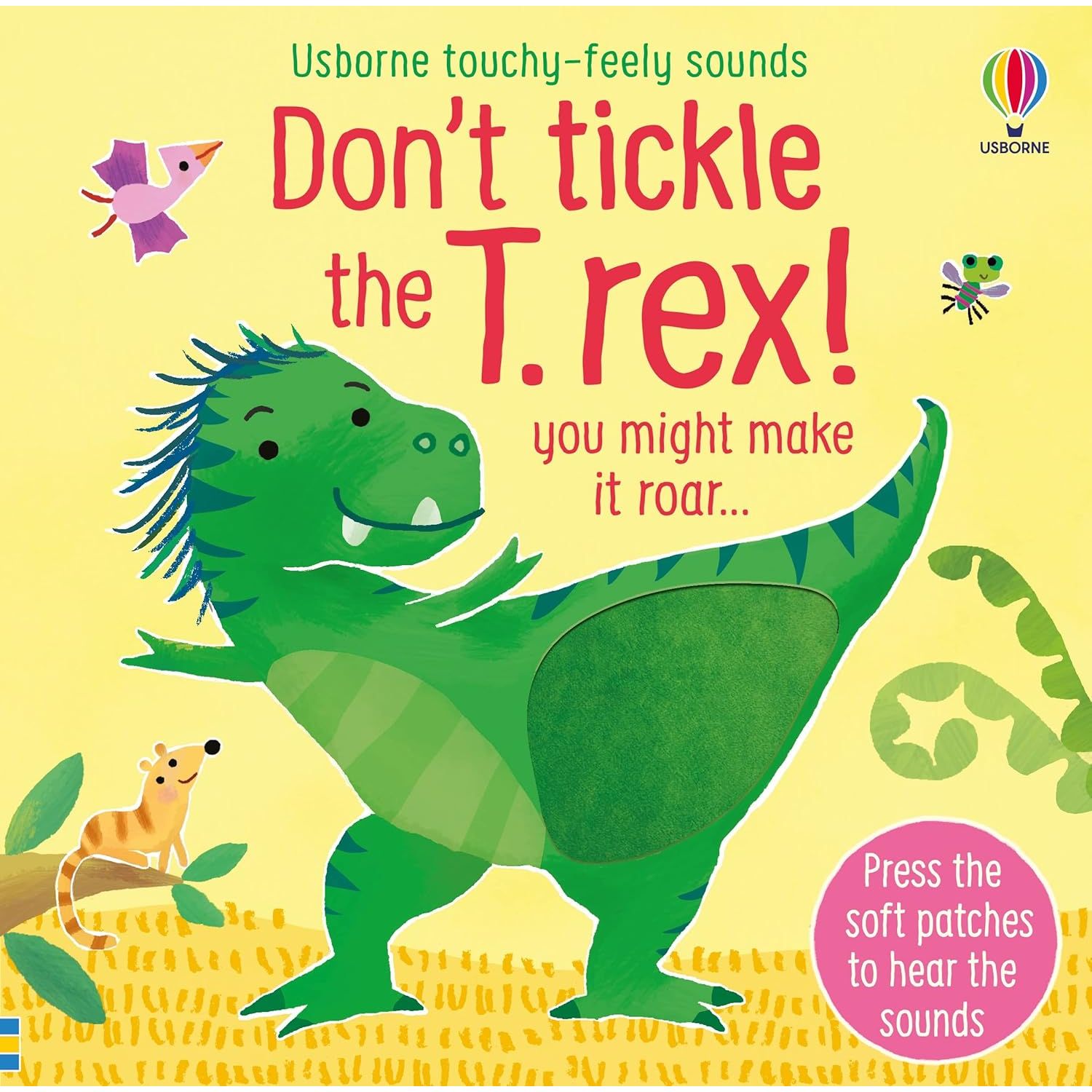 Don't tickle the T. rex! (DON'T TICKLE Touchy Feely Sound Books)