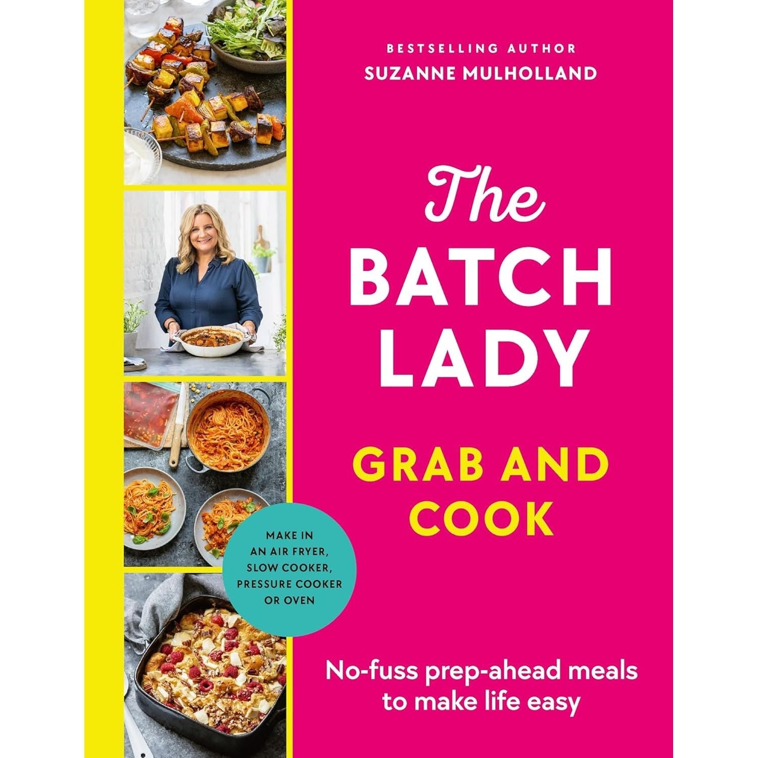 The Batch Lady Grab and Cook: THE NUMBER ONE BESTSELLER by Suzanne Mulholland
