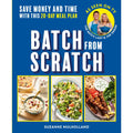 Batch From Scratch: Save money and time with this as seen on screen 28-day meal plan