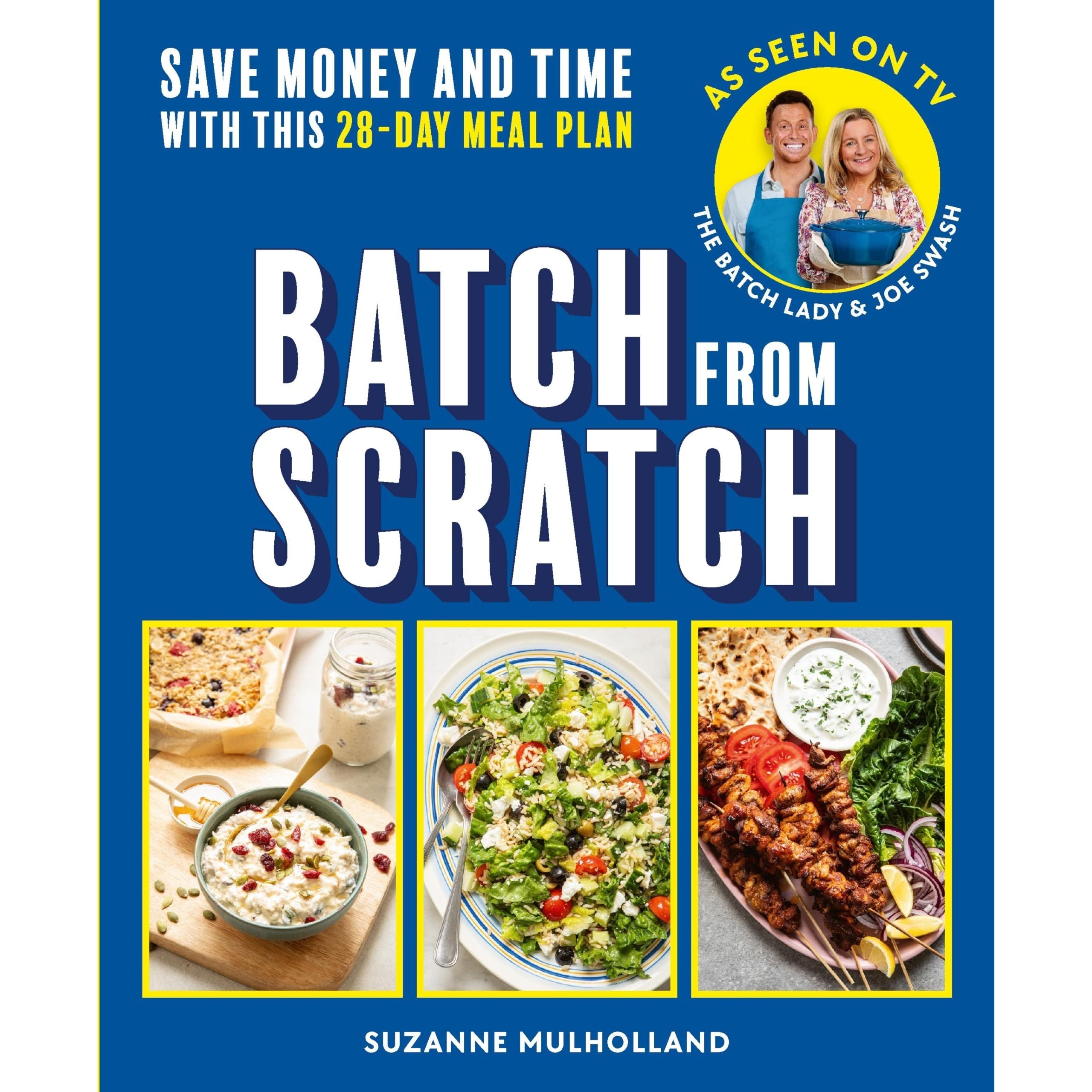 Batch From Scratch: Save money and time with this as seen on screen 28-day meal plan