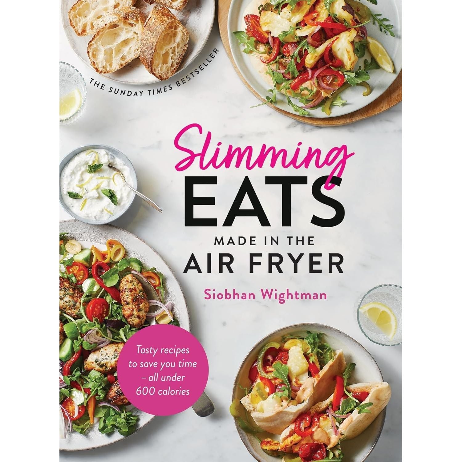 Slimming Eats Made in the Air Fryer: Tasty recipes to save you time - all under 600 calories by Siobhan Wightman