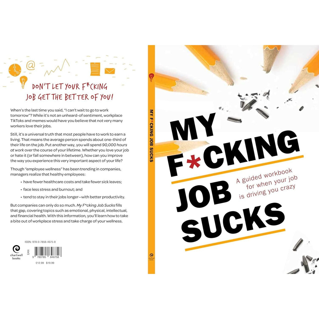 My F*cking Job Sucks: A guided workbook for when your job is driving you crazy by Chartwell Books