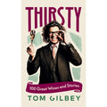 Thirsty: 100 Great Wines and Stories by the Wine Guy