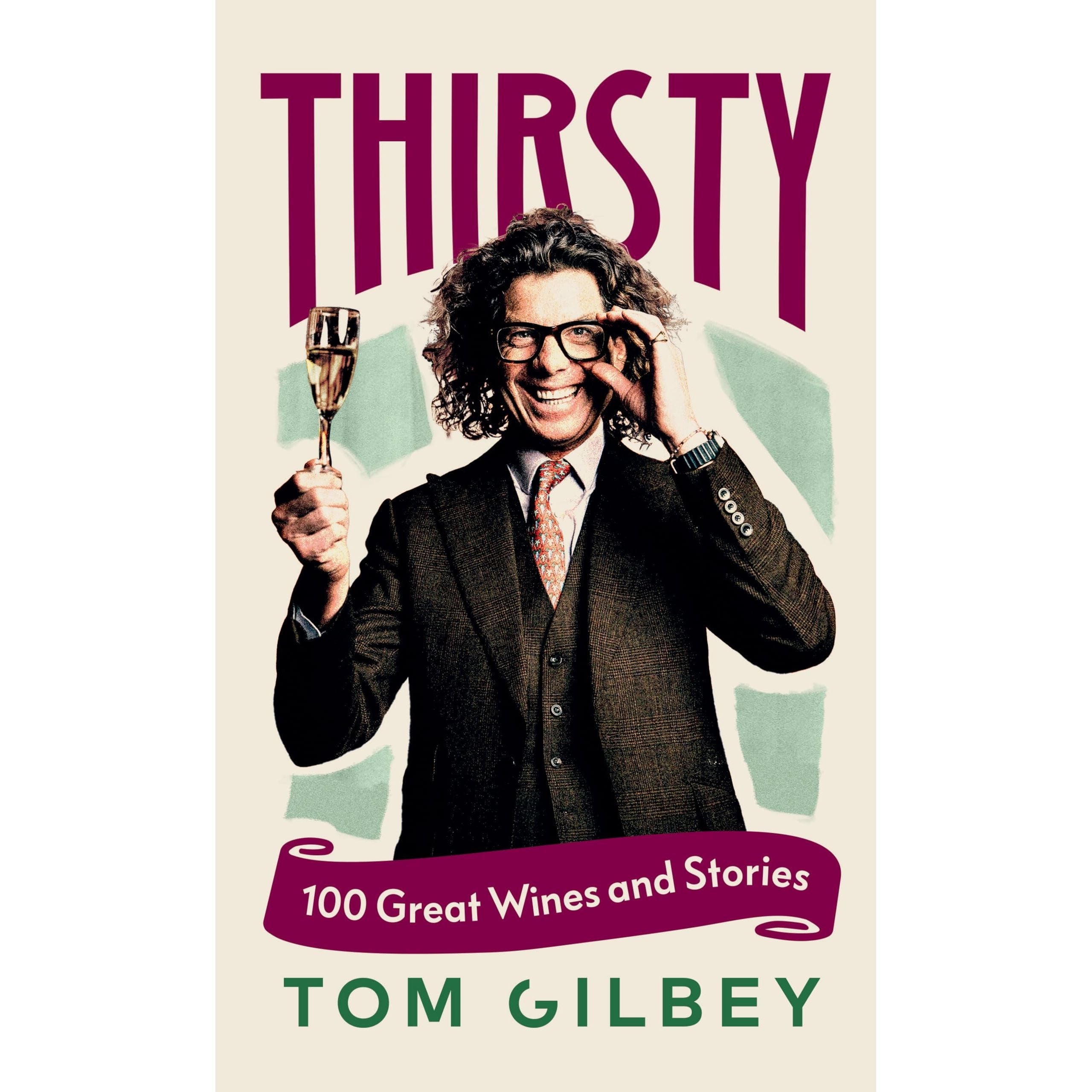 Thirsty: 100 Great Wines and Stories by the Wine Guy