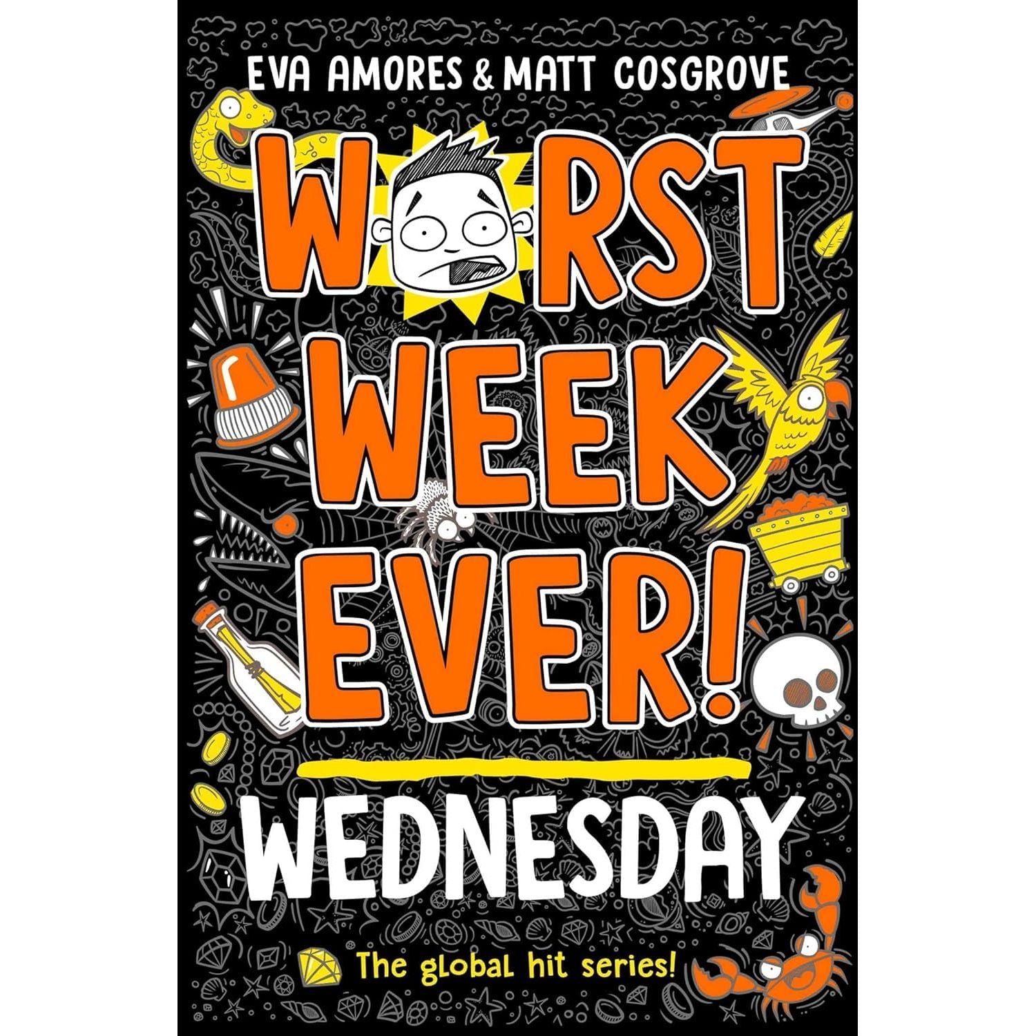Worst Week Ever! Series 7 Books Collection Set By Eva Amores & Matt Cosgrove Tuesday, Wednesday