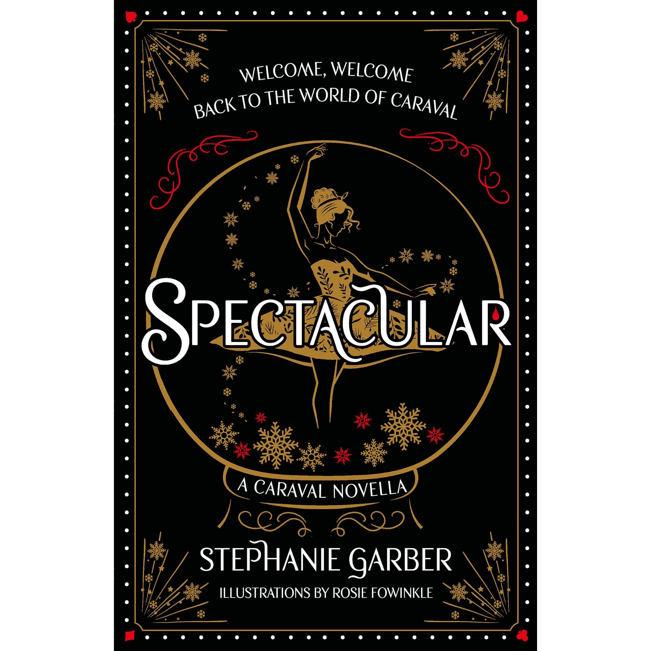Spectacular: The gorgeously illustrated novella in the globally bestselling and magical Caraval series