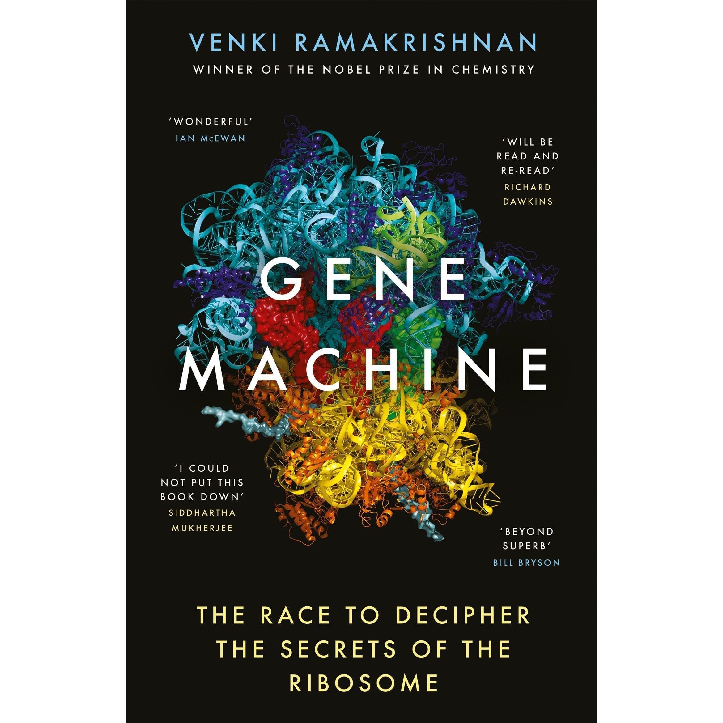 Gene Machine: The Race to Decipher the Secrets of the Ribosome