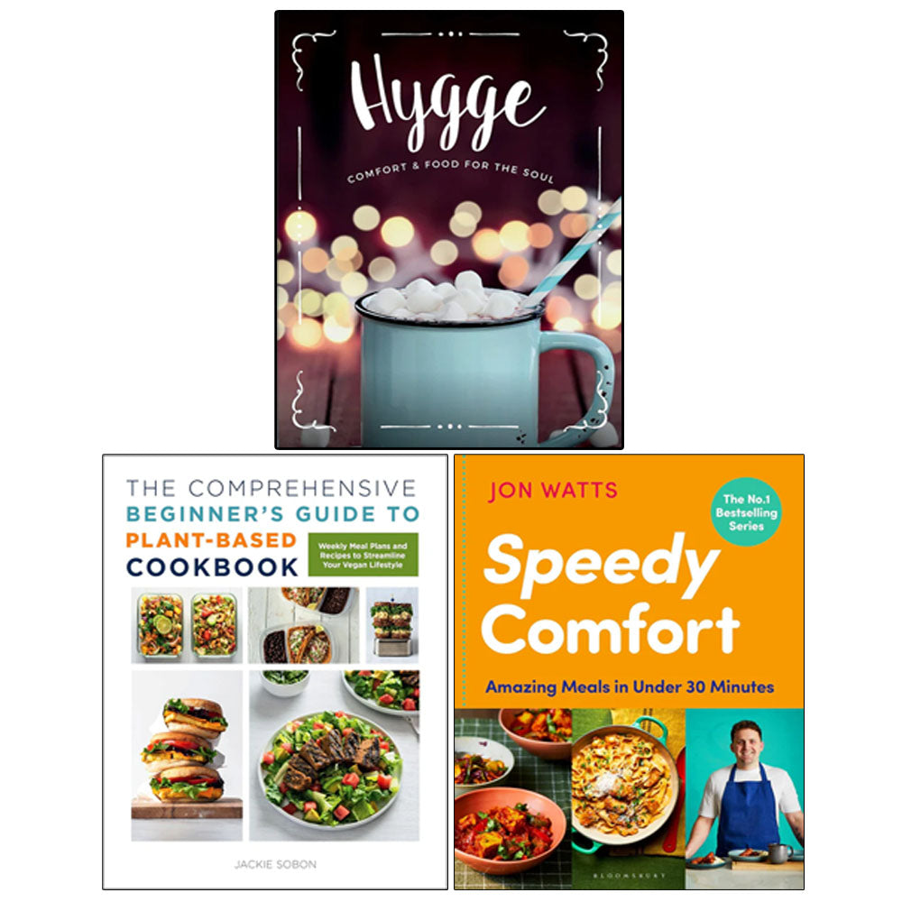 Speedy Comfort(HB), Hygge Comfort & Food For The Soul, The Comprehensive Beginner's Guide to Plant-Based Cookbook 3 Books Collection Set
