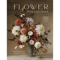 Flower Philosophy: Seasonal projects to inspire & restore by Anna Potter