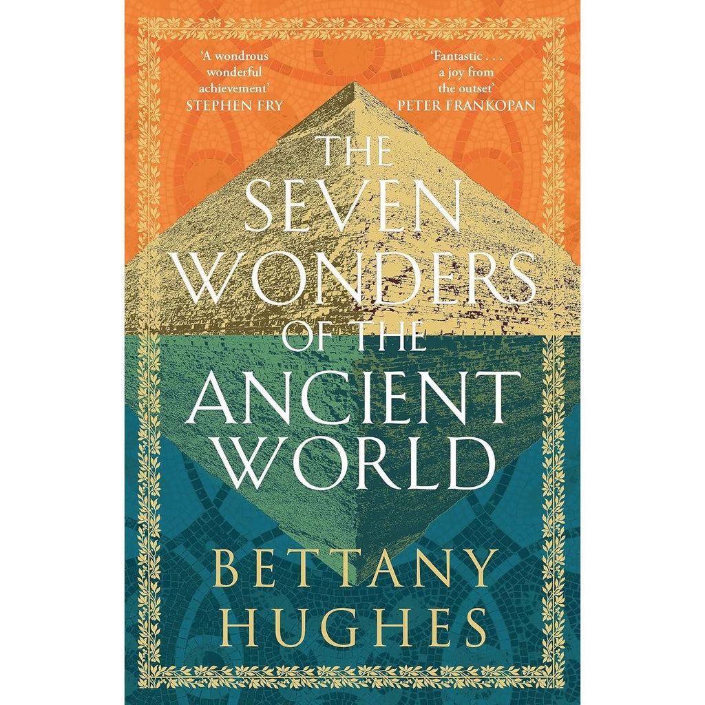 Bettany Hughes 3 Books Collection Set (The Seven Wonders of the Ancient World, Venus and Aphrodite, There Was a Roman in Your Garden)