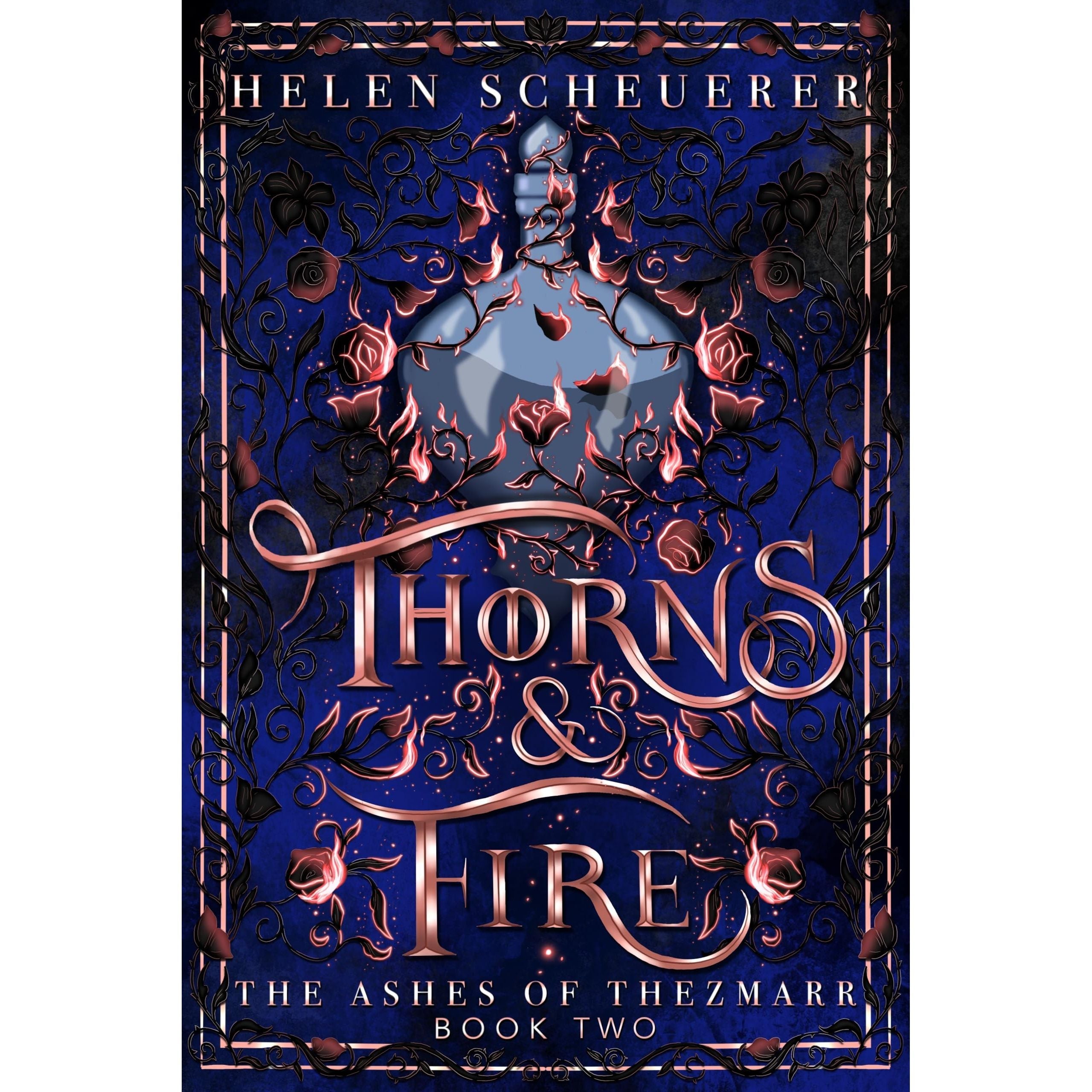 Thorns and Fire: The unmissable spicy sequel to the Sunday Times bestselling Iron and Embers: 2 (The Ashes of Thezmarr, 2)