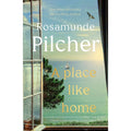 A Place Like Home: Brand new stories from beloved, internationally bestselling author Rosamunde Pilcher