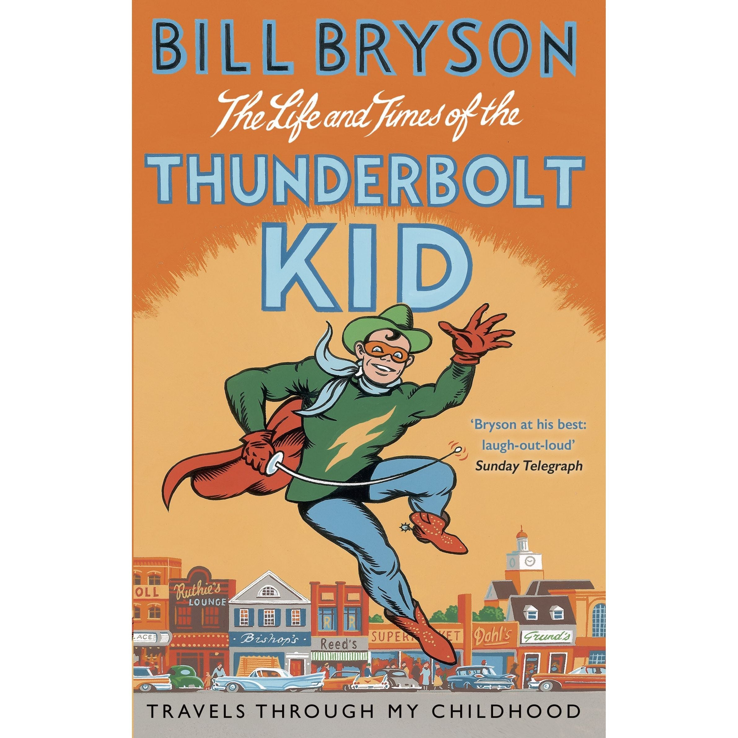 The Life And Times Of The Thunderbolt Kid: Travels Through my Childhood: 4 (Bryson, 4)