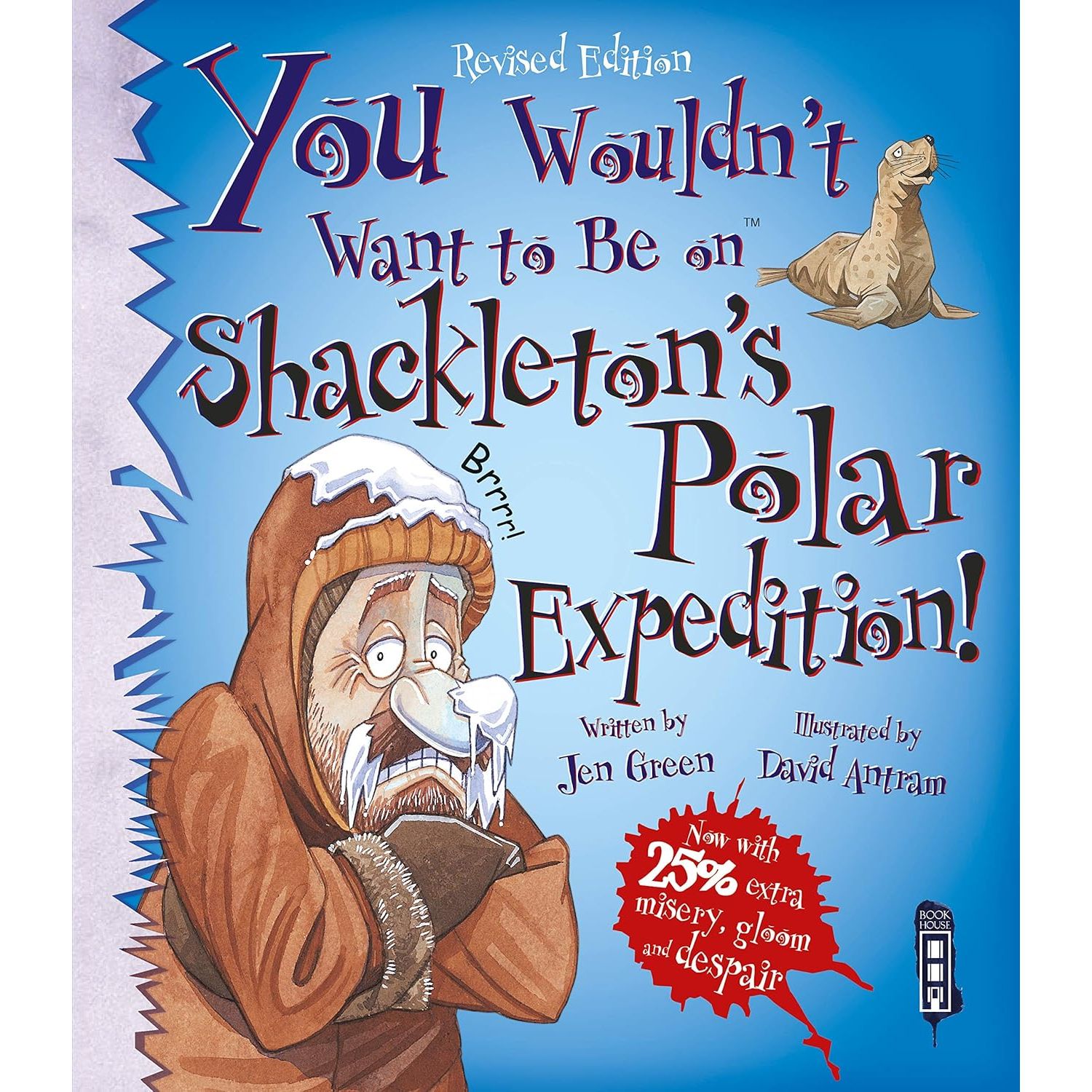 You Wouldn't Want To Be On Shackleton's Polar Expedition by Jen Green