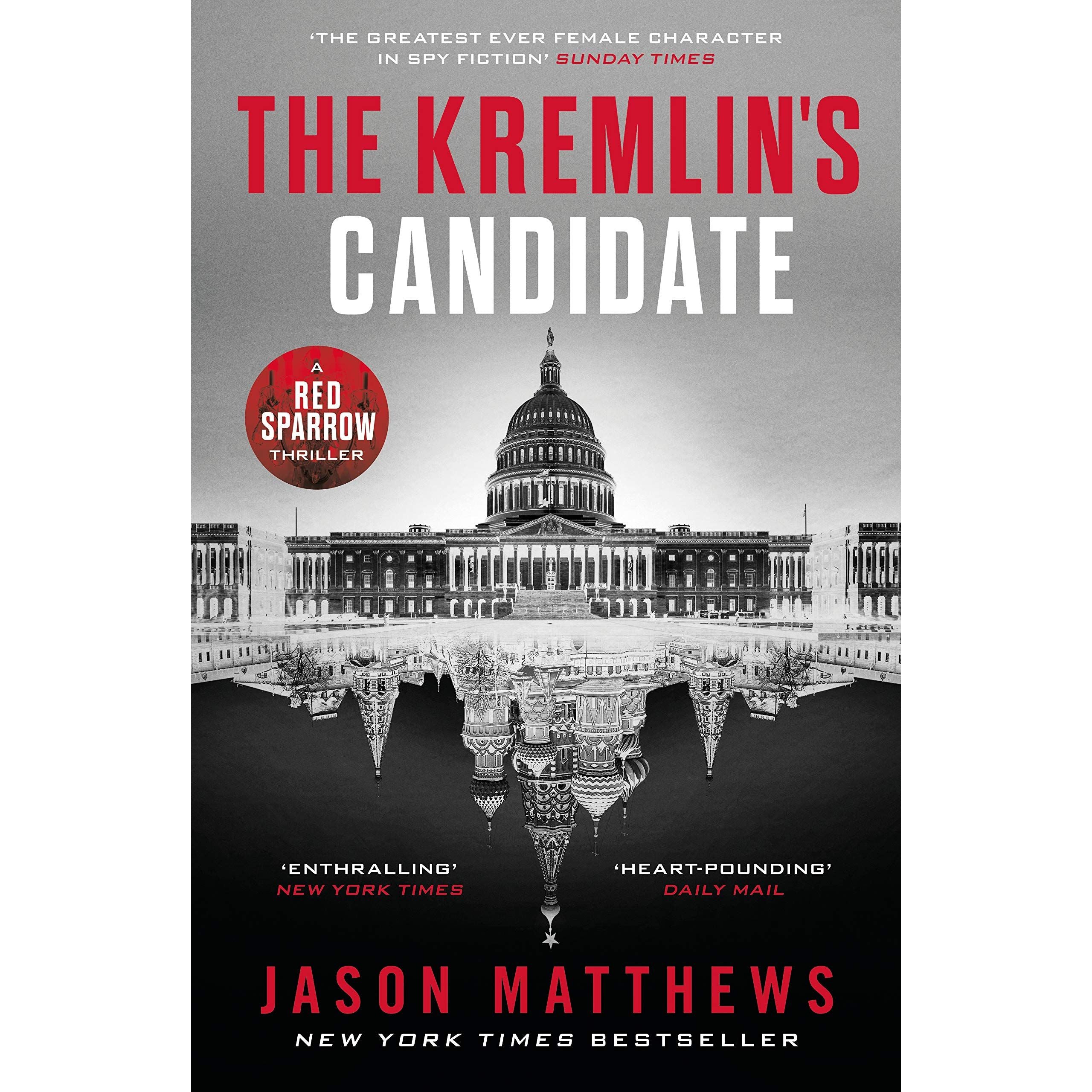 The Kremlin's Candidate: Discover what happens next after THE RED SPARROW, starring Jennifer Lawrence . . . (Red Sparrow Trilogy)