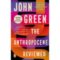 The Anthropocene Reviewed: The Instant Sunday Times Bestseller