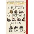 A History of Britain in Ten Enemies: The hilarious #1 Sunday Times bestseller from the author of Horrible Histories