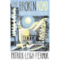 The Broken Road: From the Iron Gates to Mount Athos