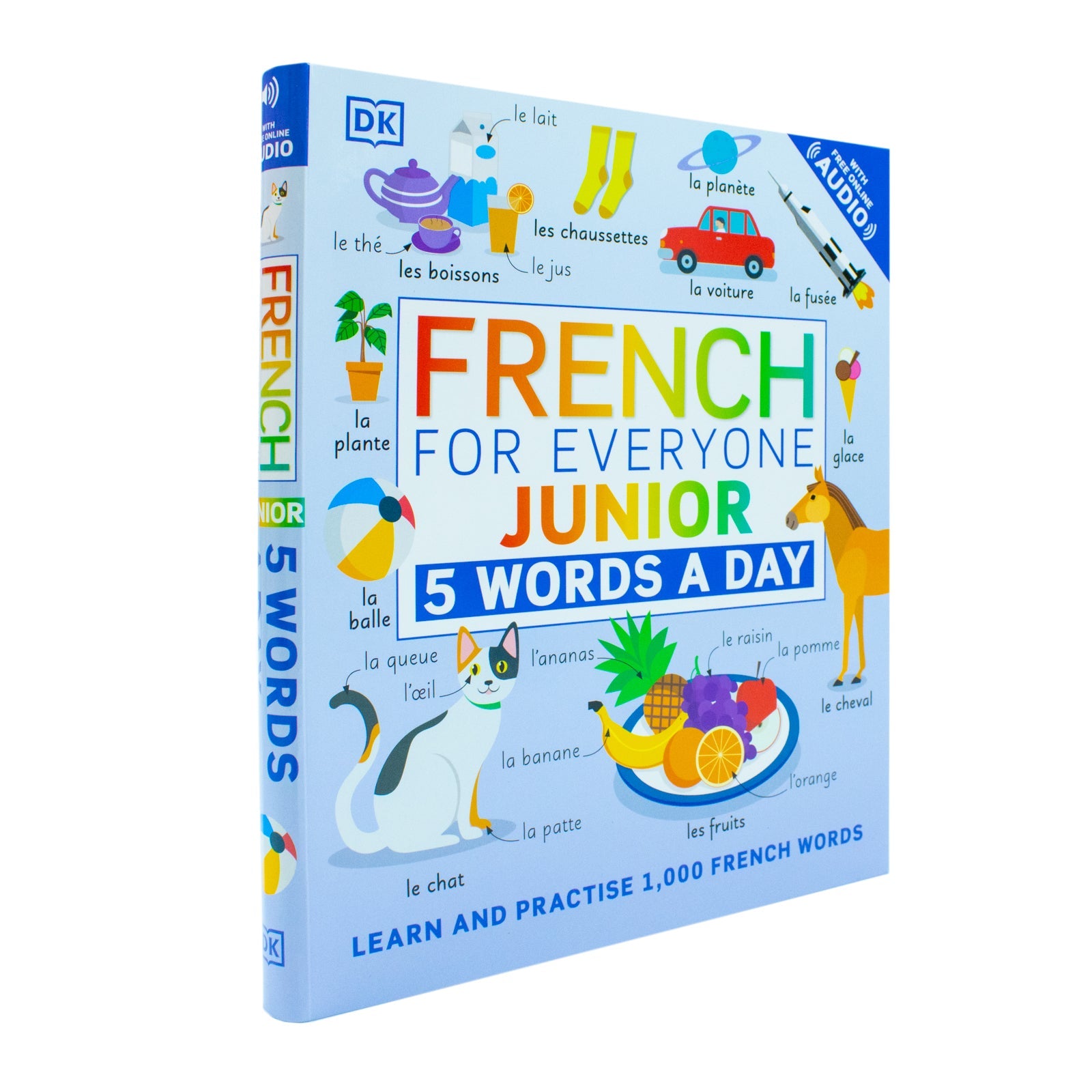 French for Everyone Junior 5 Words a Day: Learn and Practise 1,000 French Words by DK