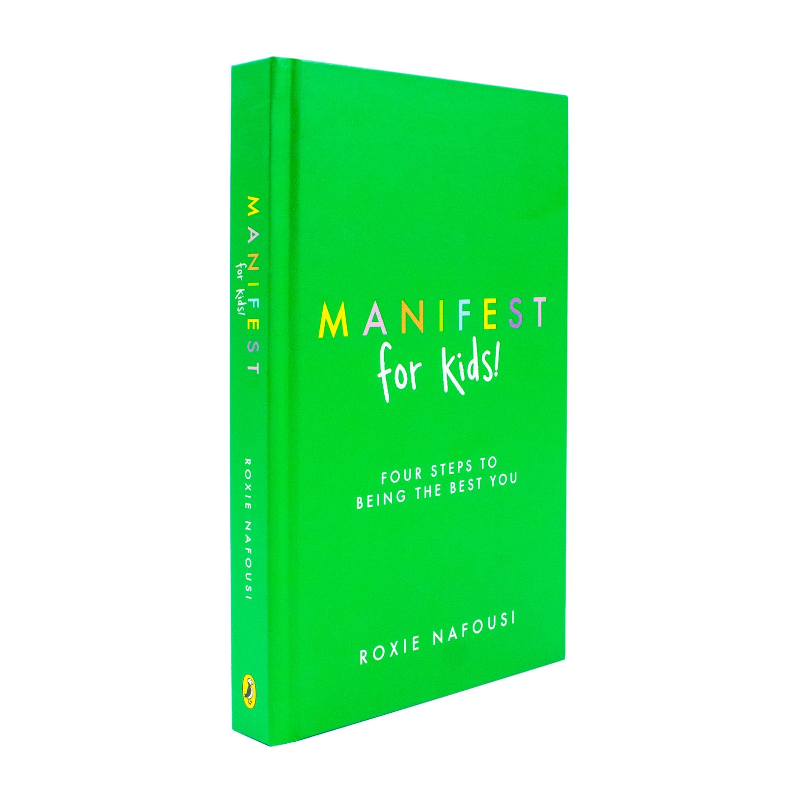 Manifest for Kids: Four steps to being the best you by Roxie Nafousi