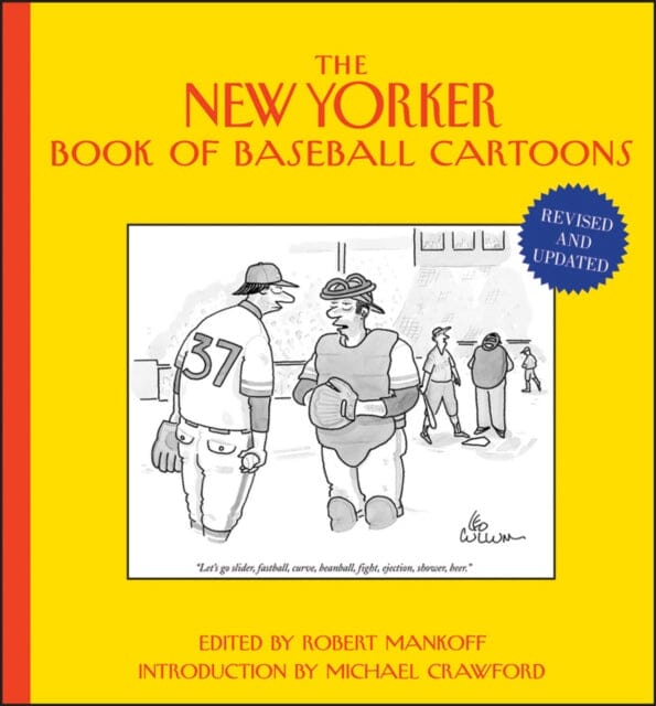 The New Yorker Book of Baseball Cartoons, Revised and Updated by R Mankoff