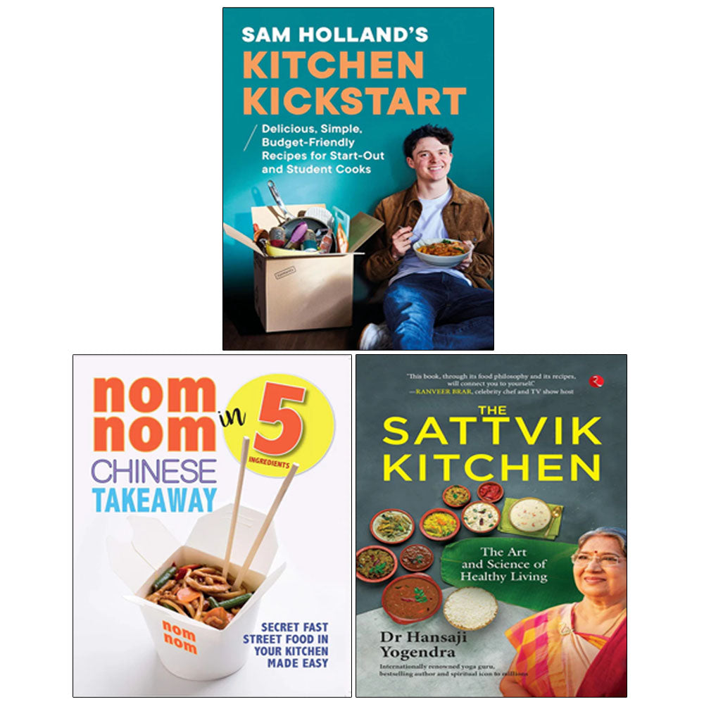 Sam Holland’s Kitchen Kickstart(HB), Nom Nom Chinese Takeaway In 5 Ingredients, The Sattvik Kitchen 3 Books Collection Set