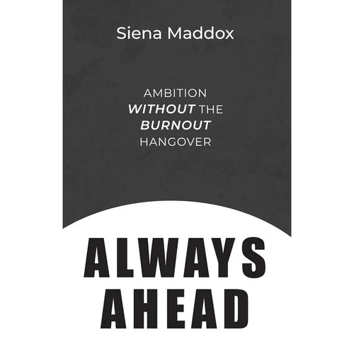 Always Ahead By Siena Maddox & Burnout Solve Your Stress Cycle By Emily Nagoski 2 Books Collection Set