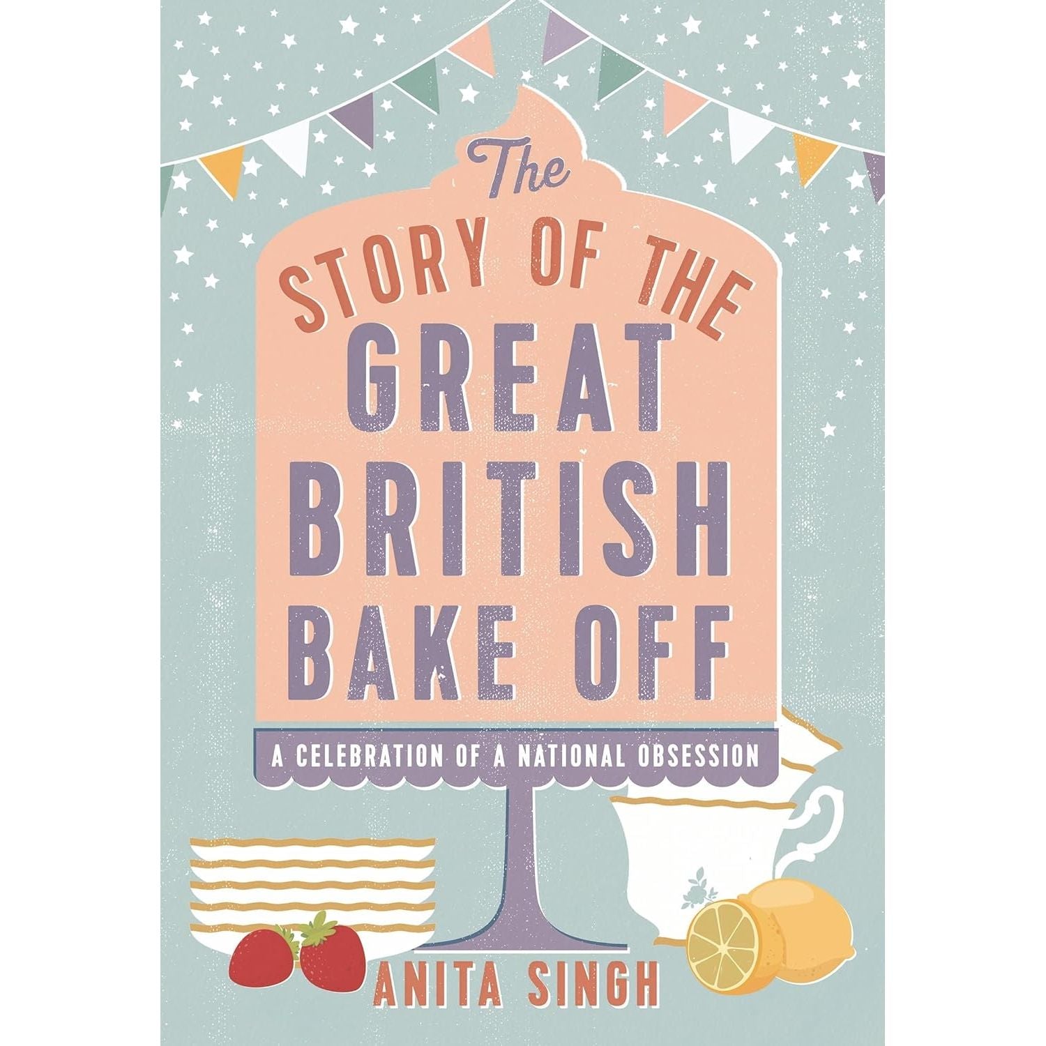 The Story of The Great British Bake Off, The Bible of British Taste, Hidden Healing Powers Of Super & Whole Foods (PB) 3 Books Collection Set