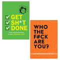Get Sh*t Done, Who The F*ck Are You 2 Books Collection Set