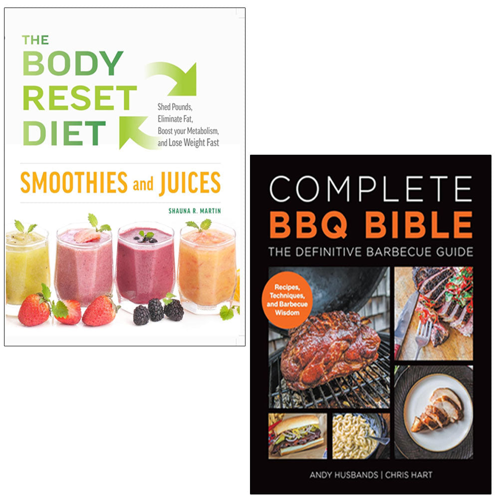The Body Reset Diet Smoothies and Juices, Complete BBQ BIBLE The Definitive Barbecue Guide 2 Books Collection Set