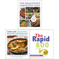 The Healthiest Longevity Diet, Ultra Low Cholesterol Recipe Cookbook , The Rapid 800 Cookbook 3 Books Collection Set