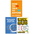 How to Talk to Anyone, Work Rules!, Managing Business Start-Ups 3 Books Collection set