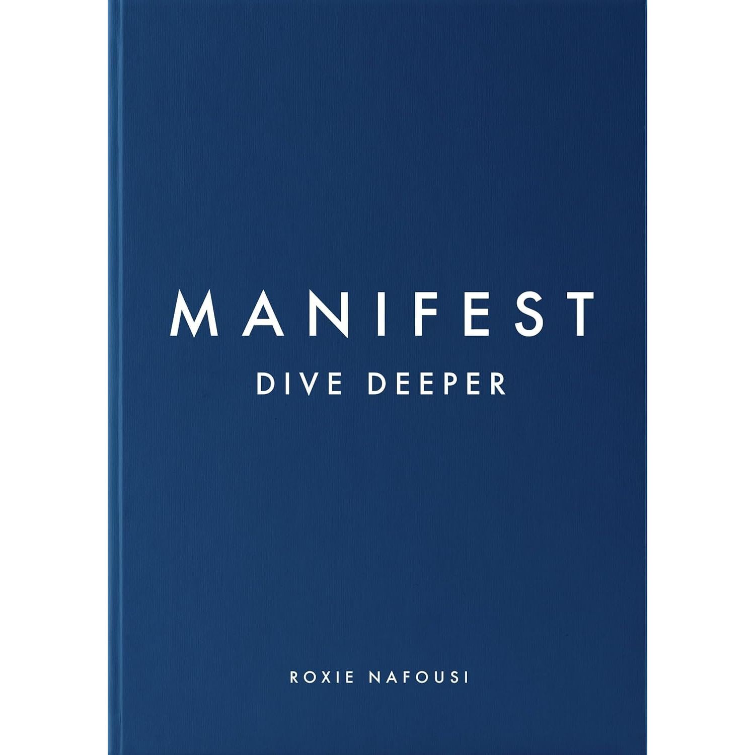 Manifest Dive Deeper by Roxie Nafousi, Power Of Manifestation by Juliette Kai & Manifest It Now Chloe Hart 3 Books Collection Set