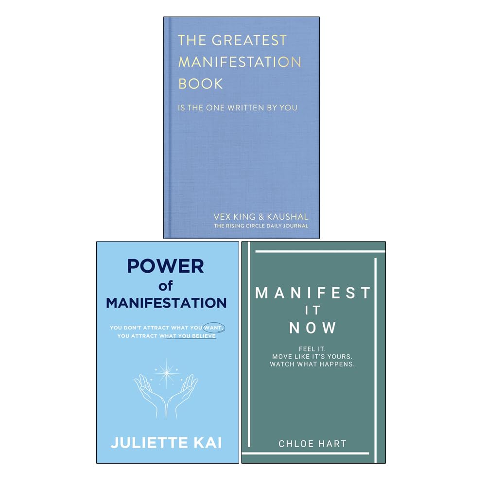 The Greatest Manifestation Book by Vex King and Kaushal, Power Of Manifestation by Juliette Kai & Manifest It Now Chloe Hart 3 Books Collection Set