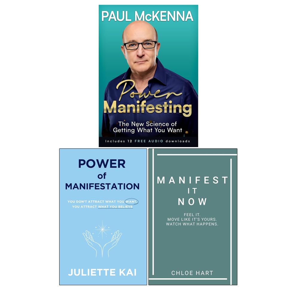 Power Manifesting by Paul McKenna, Power Of Manifestation by Juliette Kai & Manifest It Now Chloe Hart 3 Books Collection Set
