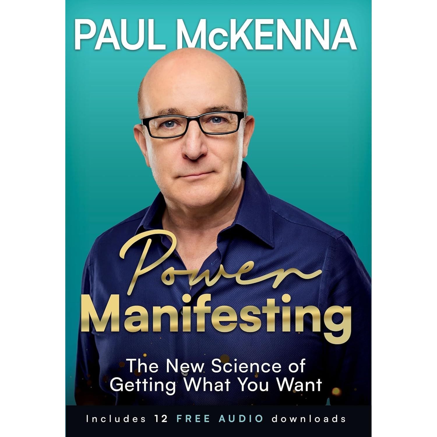 Power Manifesting by Paul McKenna, Power Of Manifestation by Juliette Kai & Manifest It Now Chloe Hart 3 Books Collection Set
