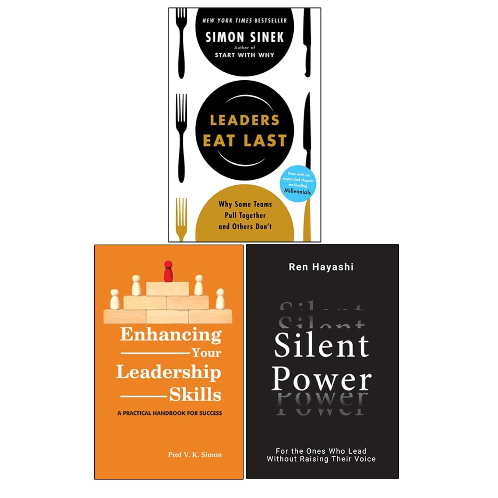 Leaders Eat Last by Simon Sinek, Enhancing Your Leadership Skills by Prof. V.K.Simon & Silent Power by Ren Hayashi 3 Books Collection Set