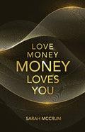 Love Money, Money Loves You: A Conversation With The Energy Of Money
