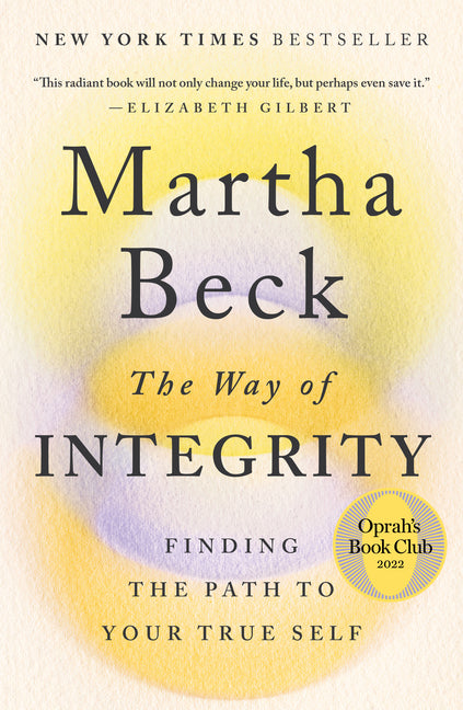 Way of Integrity: Finding the Path to Your True Self (Oprah's Book Club)