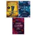 The Practical Magic Series 3 Books Set By Alice Hoffman (Practical Magic, Magic Lessons & The Book of Magic)