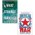 Omar El Akkad 2 Books Collection Set(What Strange Paradise & American War)